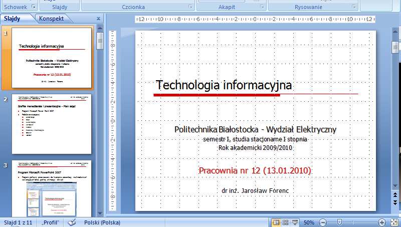 Rok akademicki 2011/2012, Pracownia nr 12 2/32 Grafika menedżerska i prezentacyjna - Plan zajęć Technologia informacyjna Politechnika Białostocka - Wydział Elektryczny semestr I, studia stacjonarne I