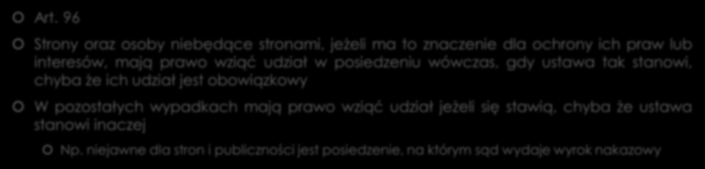 Zasady udziału stron i innych podmiotów w posiedzeniach sądu Art.