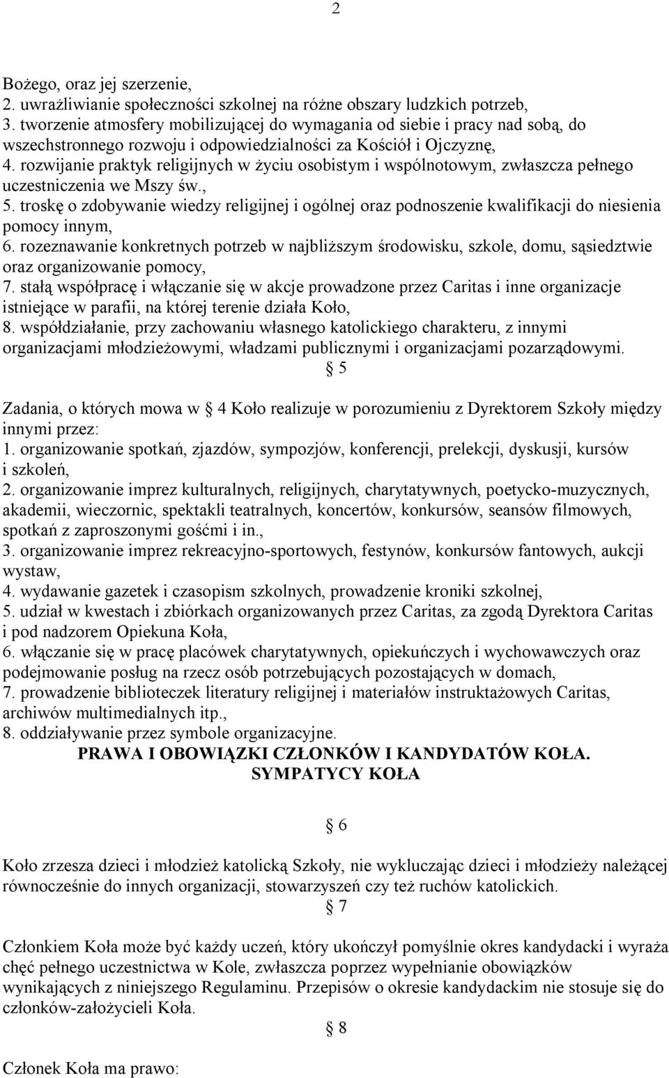 rozwijanie praktyk religijnych w życiu osobistym i wspólnotowym, zwłaszcza pełnego uczestniczenia we Mszy św., 5.