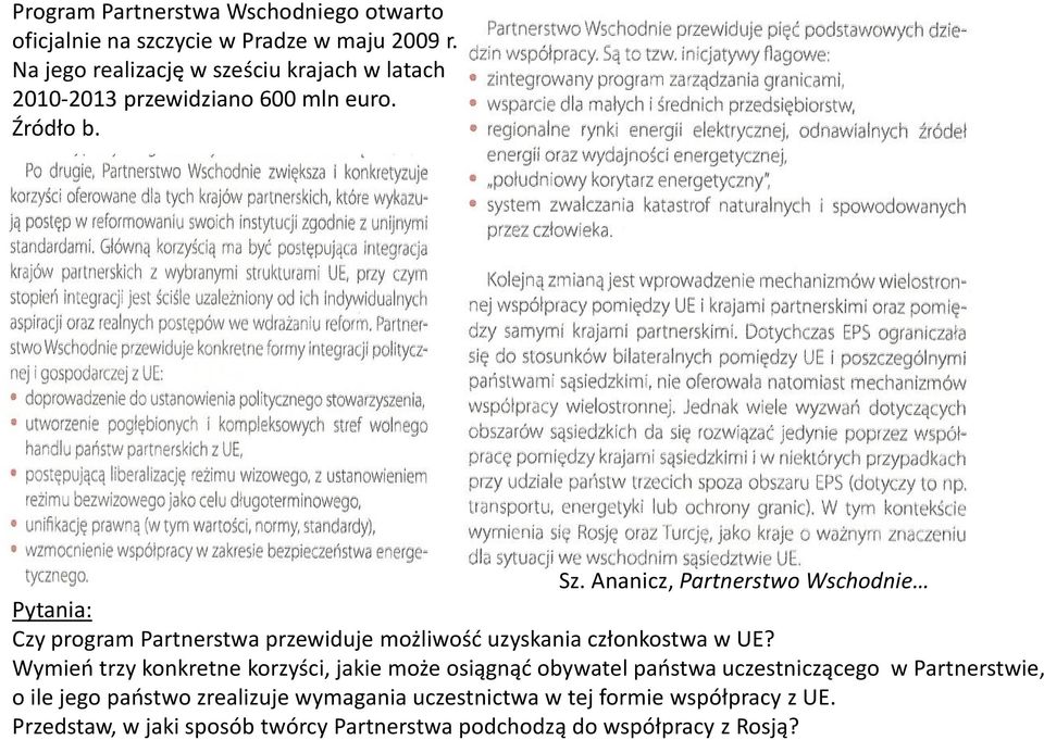 Ananicz, Partnerstwo Wschodnie Pytania: Czy program Partnerstwa przewiduje możliwośd uzyskania członkostwa w UE?