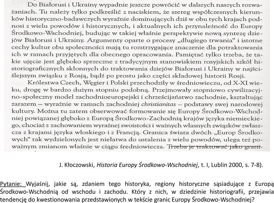 Pytanie: Wyjaśnij, jakie są, zdaniem tego historyka, regiony historyczne sąsiadujące z Europą