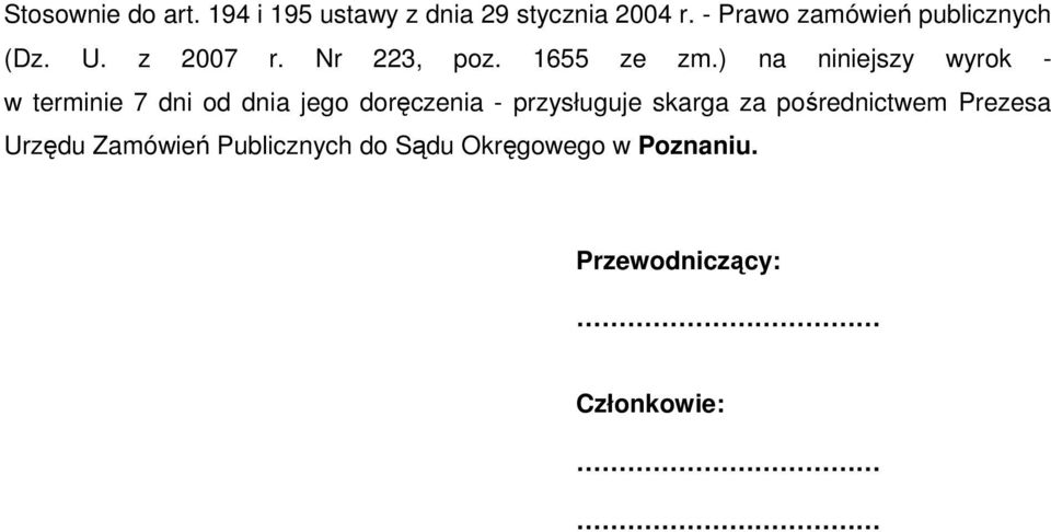 ) na niniejszy wyrok - w terminie 7 dni od dnia jego doręczenia - przysługuje