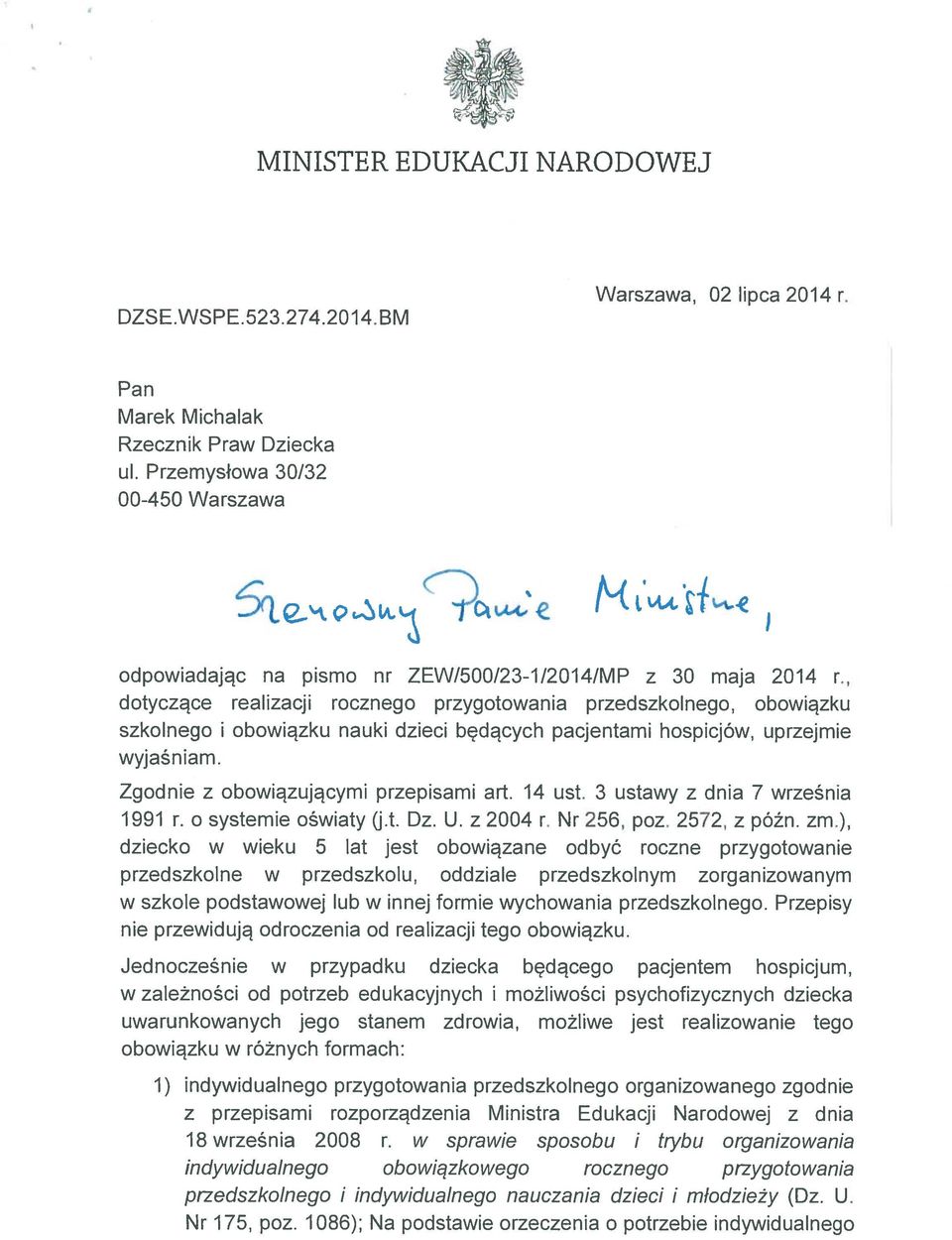 , dotyczące realizacji rocznego przygotowania przedszkolnego, obowiązku szkolnego obowiązku nauki dzieci będących pacjentami hospicjów, uprzejmie wyjaśniam. Zgodnie z obowiązującymi przepisami art.