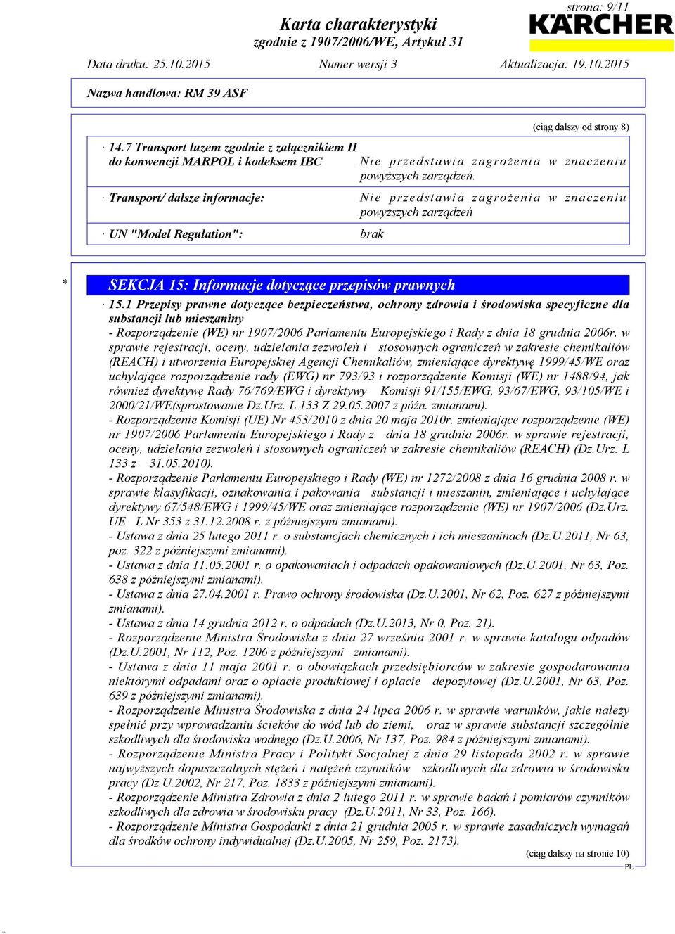 1 Przepisy prawne dotyczące bezpieczeństwa, ochrony zdrowia i środowiska specyficzne dla substancji lub mieszaniny - Rozporządzenie (WE) nr 1907/2006 Parlamentu Europejskiego i Rady z dnia 18 grudnia