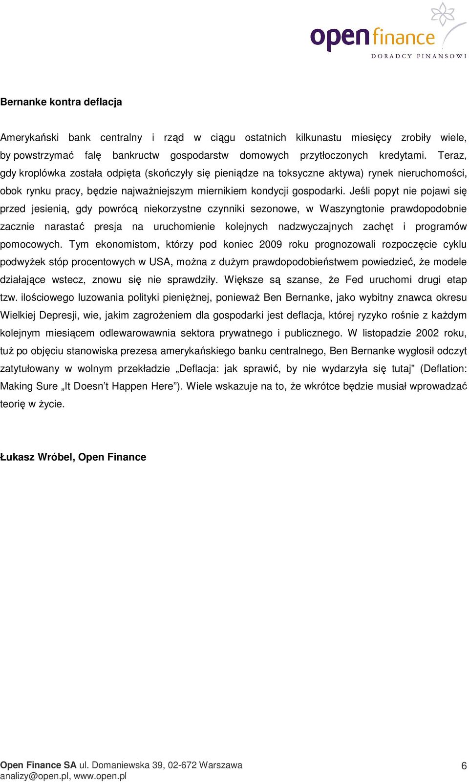 Jeśli popyt nie pojawi się przed jesienią, gdy powrócą niekorzystne czynniki sezonowe, w Waszyngtonie prawdopodobnie zacznie narastać presja na uruchomienie kolejnych nadzwyczajnych zachęt i