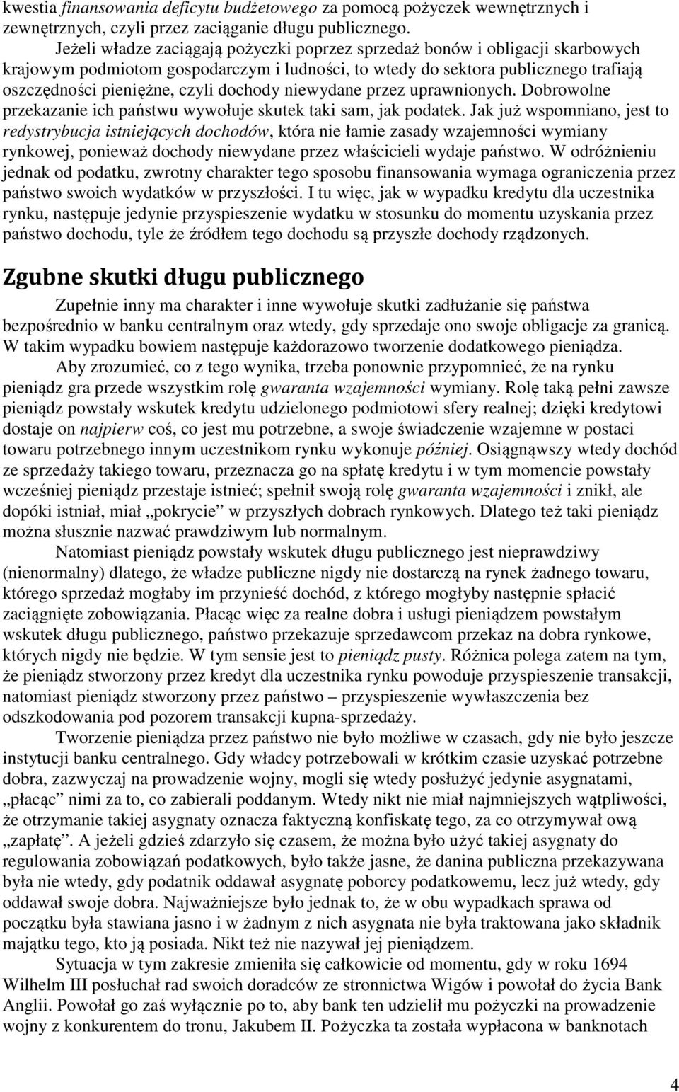 dochody niewydane przez uprawnionych. Dobrowolne przekazanie ich państwu wywołuje skutek taki sam, jak podatek.