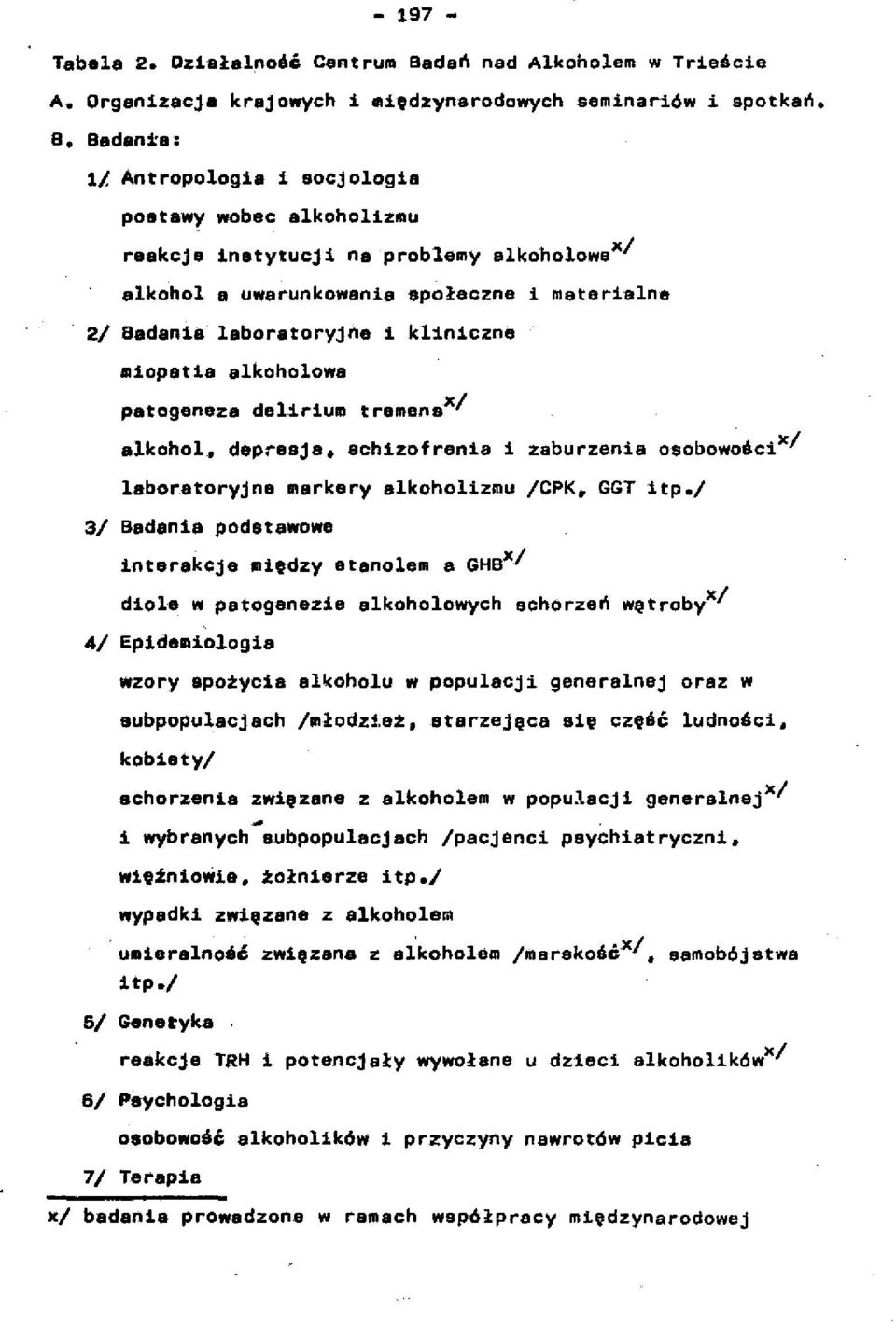 1opatla alkoholowa patogeneza delirium tremens x / alkohol, depresja, Bchizofrenia i zaburzania oaobowo8ci x / laboratoryjna markary alkoholizmu /CPK, GGT itp.