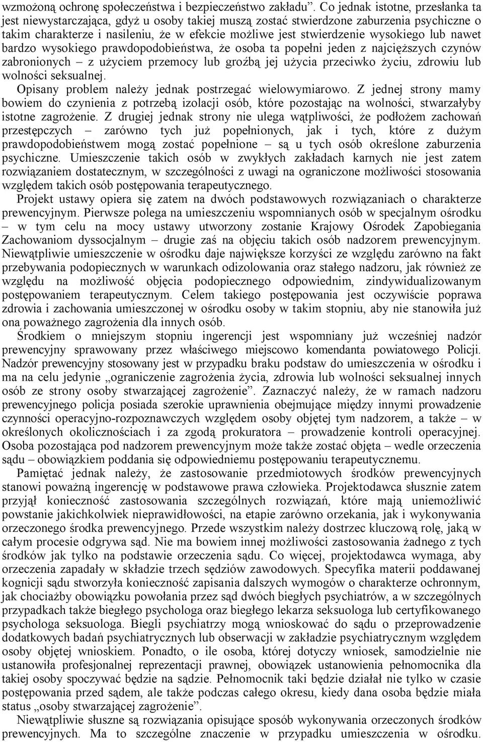 wysokiego lub nawet bardzo wysokiego prawdopodobieństwa, że osoba ta popełni jeden z najcięższych czynów zabronionych z użyciem przemocy lub groźbą jej użycia przeciwko życiu, zdrowiu lub wolności