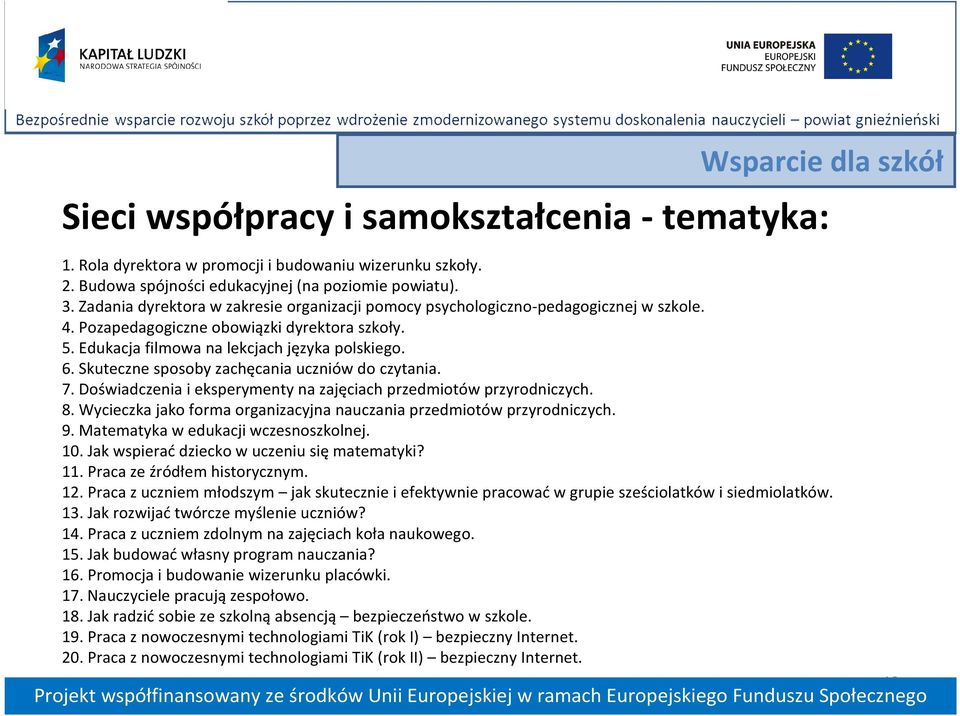 Skuteczne sposoby zachęcania uczniów do czytania. 7. Doświadczenia i eksperymenty na zajęciach przedmiotów przyrodniczych. 8. Wycieczka jako forma organizacyjna nauczania przedmiotów przyrodniczych.