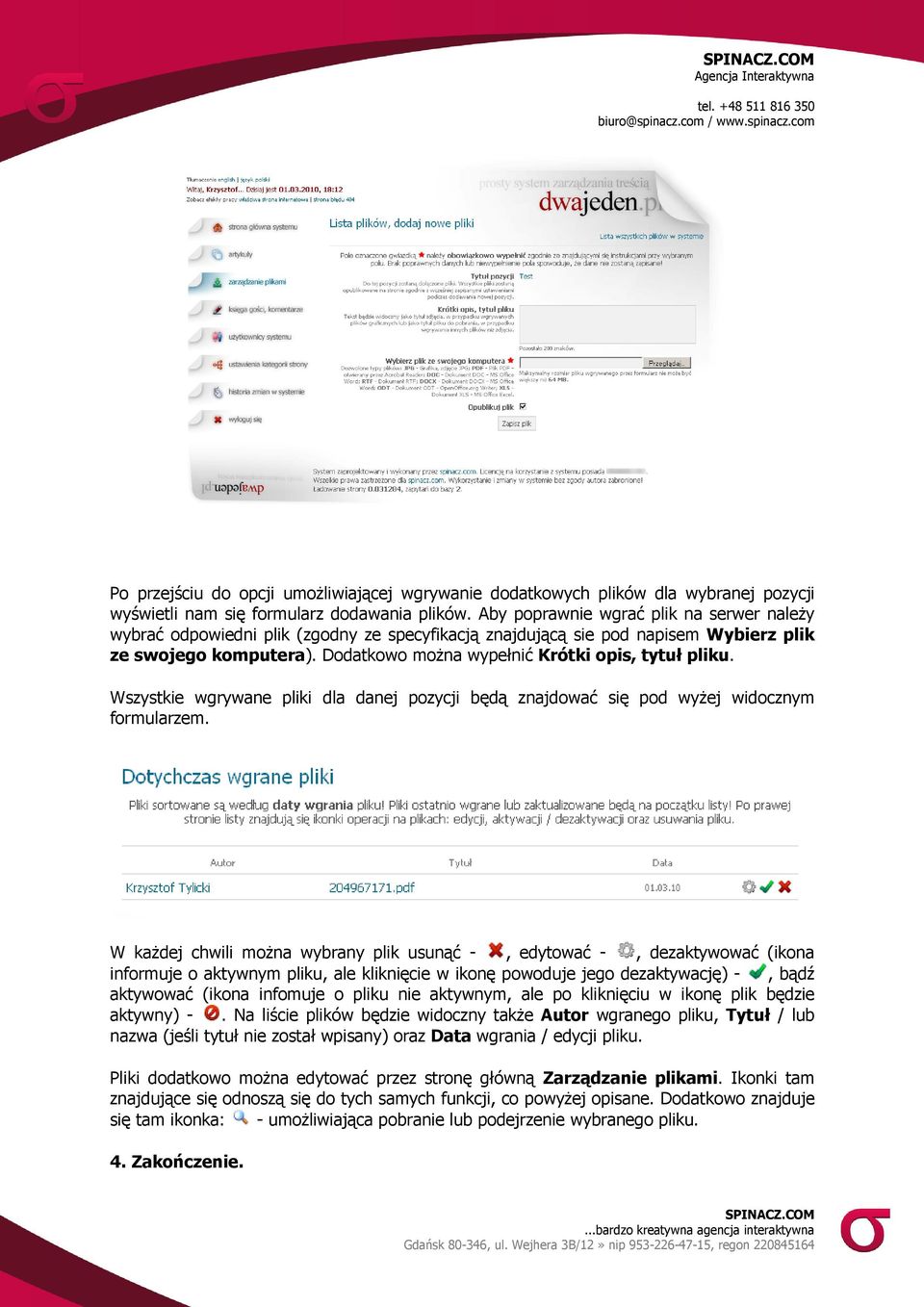 Dodatkowo można wypełnić Krótki opis, tytuł pliku. Wszystkie wgrywane pliki dla danej pozycji będą znajdować się pod wyżej widocznym formularzem.