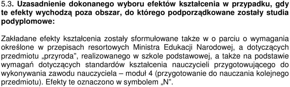 Narodowej, a dotyczących przedmiotu przyroda, realizowanego w szkole podstawowej, a także na podstawie wymagań dotyczących standardów kształcenia