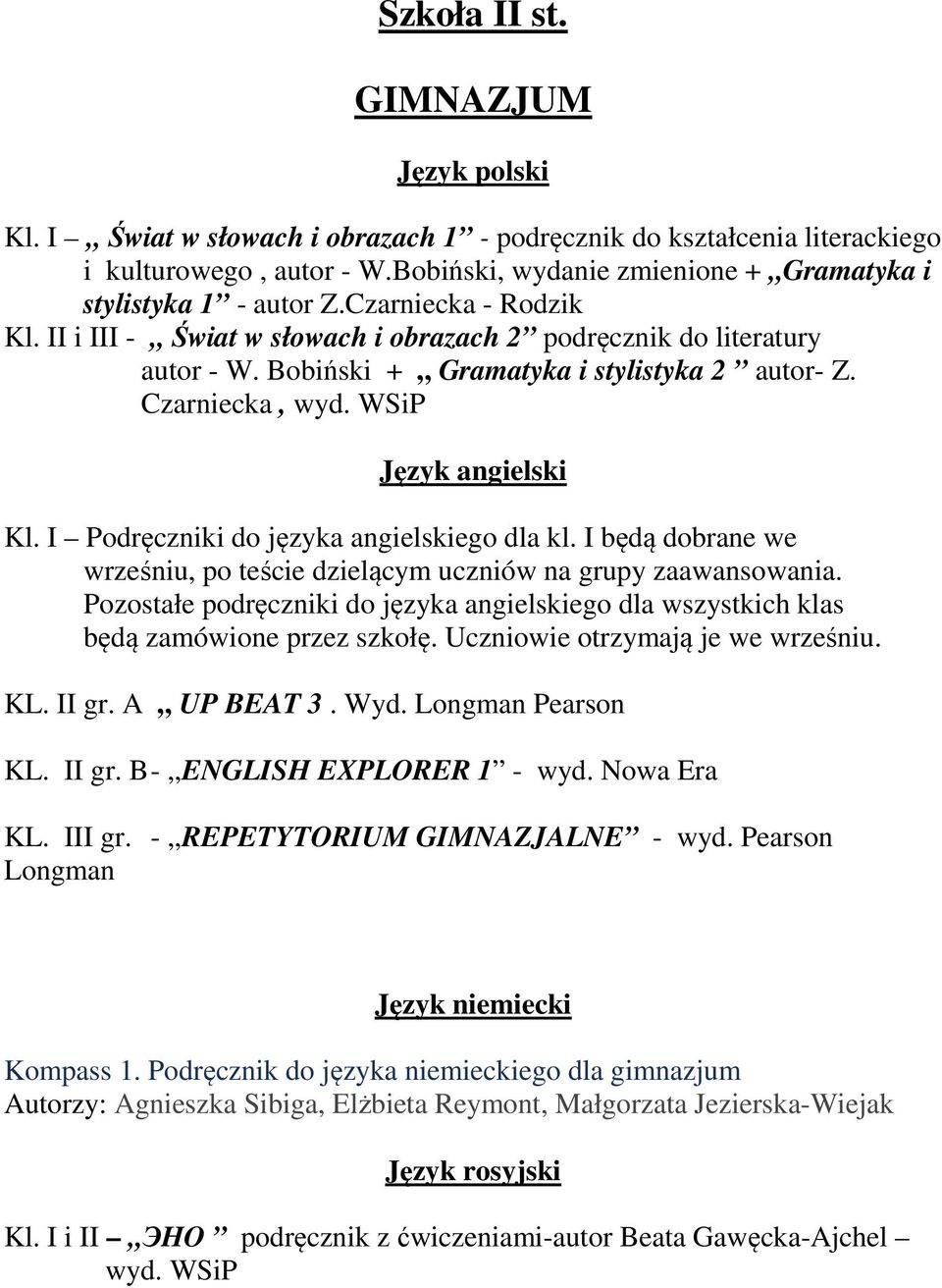 Bobiński + Gramatyka i stylistyka 2 autor- Z. Czarniecka, wyd. WSiP Język angielski Kl. I Podręczniki do języka angielskiego dla kl.