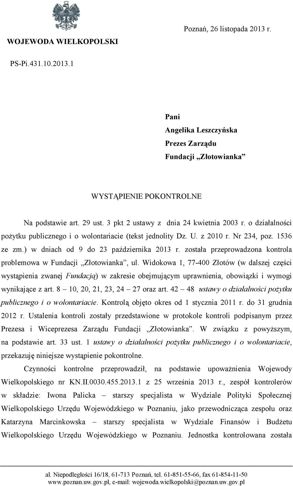 została przeprowadzona kontrola problemowa w Fundacji Złotowianka, ul.