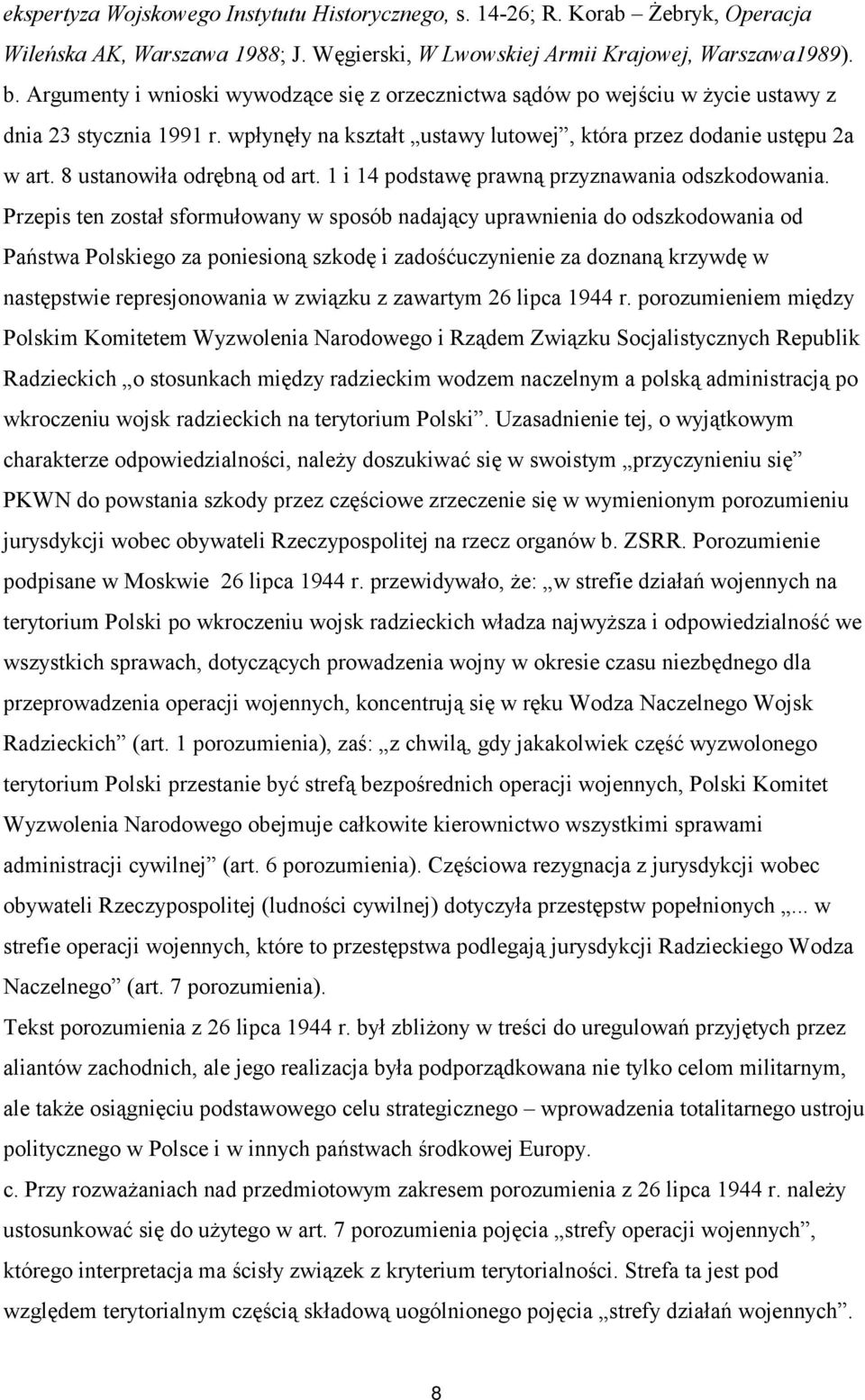 8 ustanowiła odrębną od art. 1 i 14 podstawę prawną przyznawania odszkodowania.