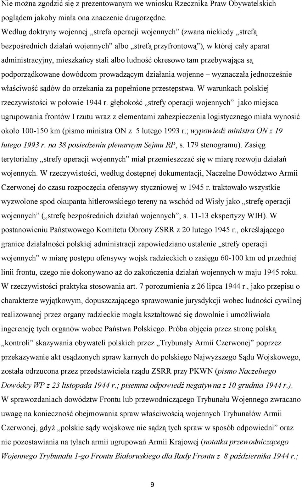 ludność okresowo tam przebywająca są podporządkowane dowódcom prowadzącym działania wojenne wyznaczała jednocześnie właściwość sądów do orzekania za popełnione przestępstwa.