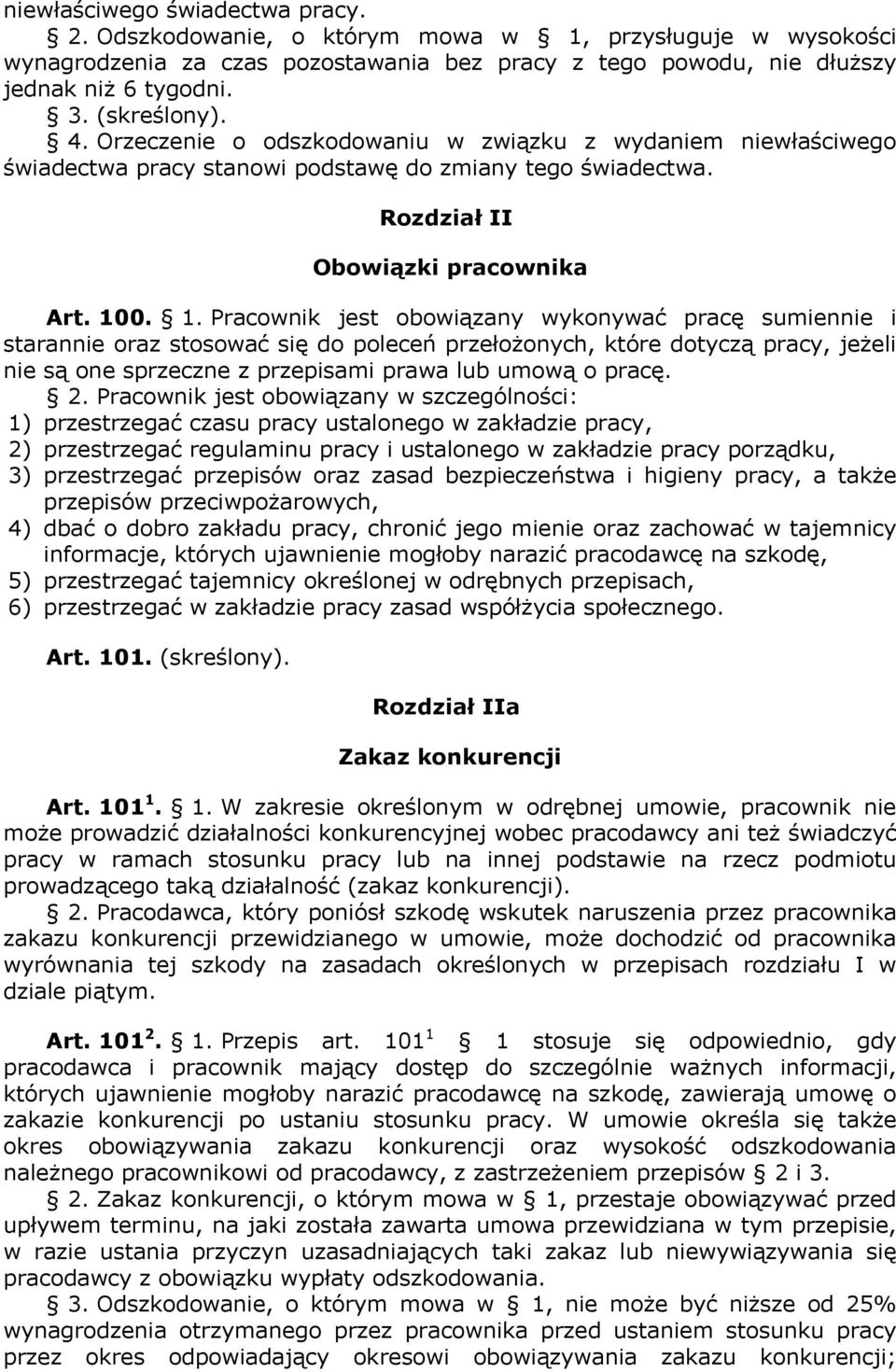 0. 1. Pracownik jest obowiązany wykonywać pracę sumiennie i starannie oraz stosować się do poleceń przełożonych, które dotyczą pracy, jeżeli nie są one sprzeczne z przepisami prawa lub umową o pracę.