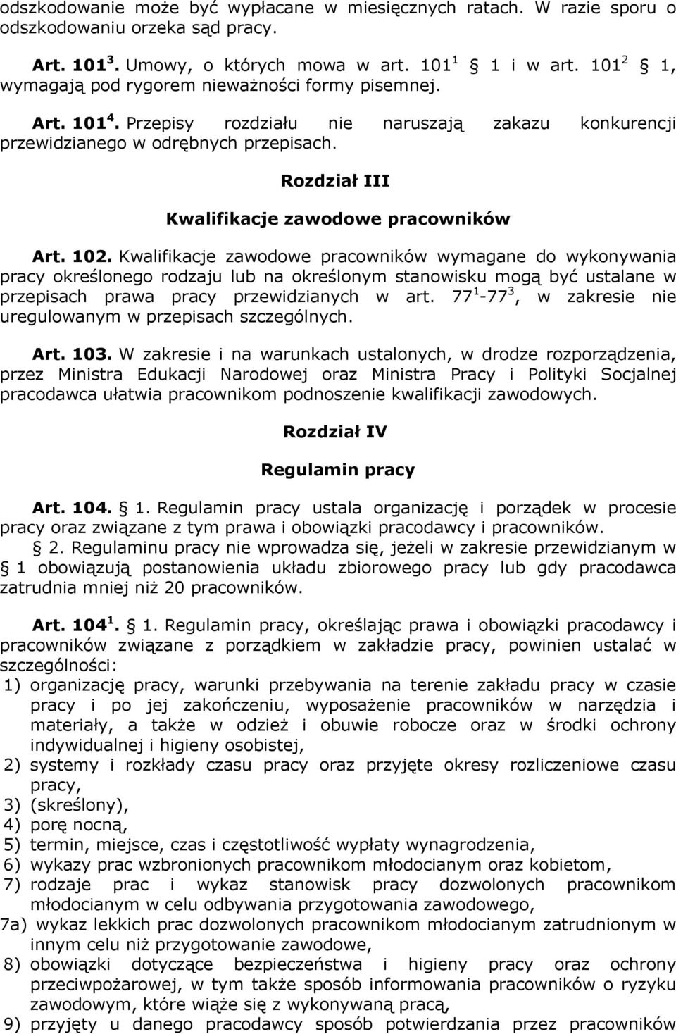 Rozdział III Kwalifikacje zawodowe pracowników Art. 102.