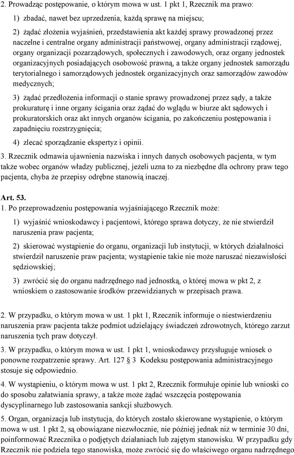 administracji państwowej, organy administracji rządowej, organy organizacji pozarządowych, społecznych i zawodowych, oraz organy jednostek organizacyjnych posiadających osobowość prawną, a także