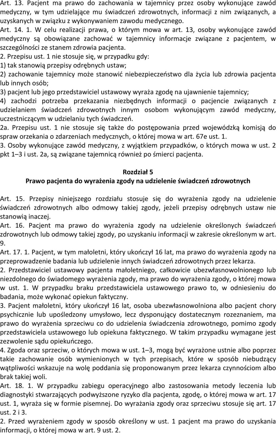medycznego. Art. 14. 1. W celu realizacji prawa, o którym mowa w art.