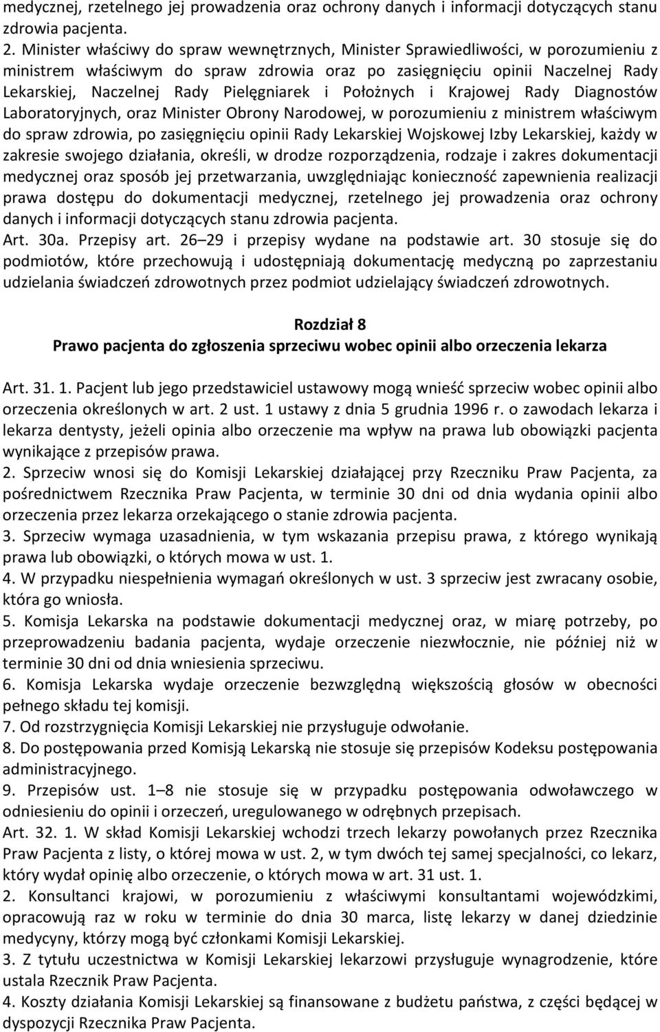 Pielęgniarek i Położnych i Krajowej Rady Diagnostów Laboratoryjnych, oraz Minister Obrony Narodowej, w porozumieniu z ministrem właściwym do spraw zdrowia, po zasięgnięciu opinii Rady Lekarskiej