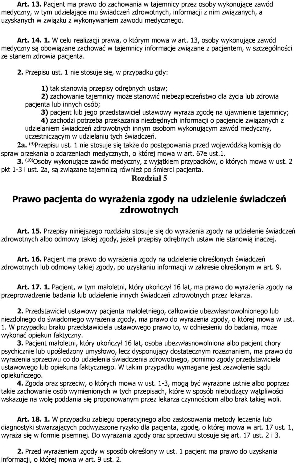 medycznego. Art. 14. 1. W celu realizacji prawa, o którym mowa w art.