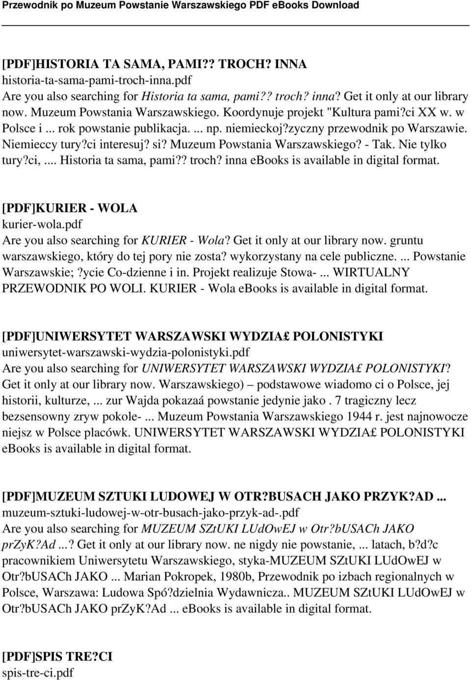 Muzeum Powstania Warszawskiego? - Tak. Nie tylko tury?ci,... Historia ta sama, pami?? troch? inna ebooks is available in digital format. [PDF]KURIER - WOLA kurier-wola.