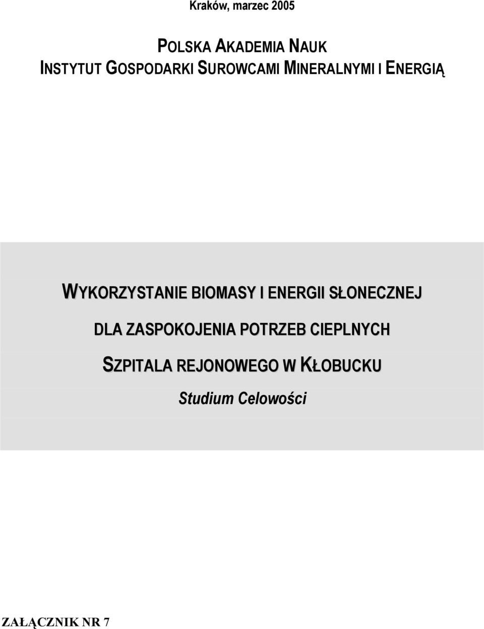 BIOMASY I ENERGII SŁONECZNEJ DLA ZASPOKOJENIA POTRZEB