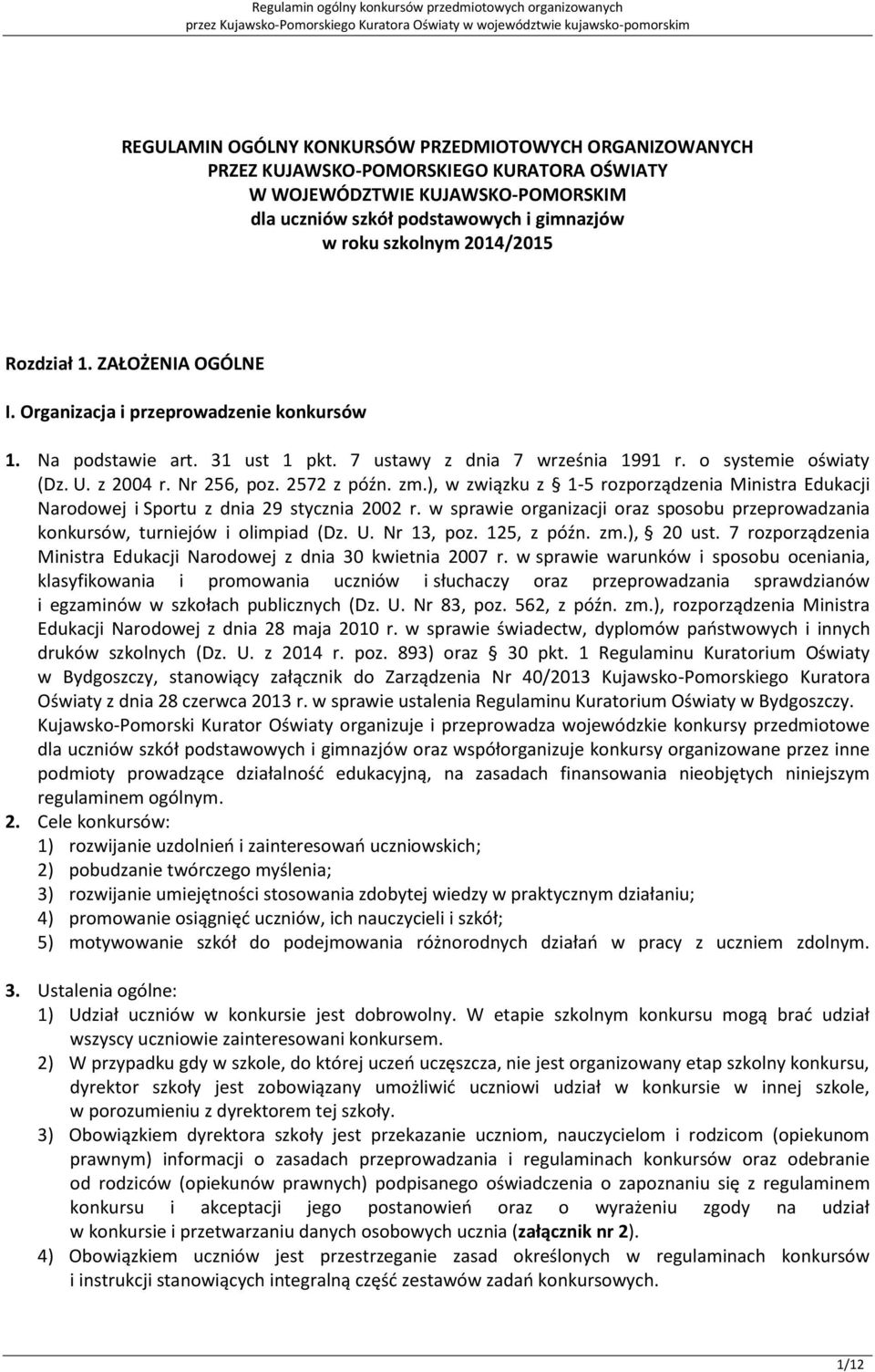 Nr 256, poz. 2572 z późn. zm.), w związku z 1-5 rozporządzenia Ministra Edukacji Narodowej i Sportu z dnia 29 stycznia 2002 r.