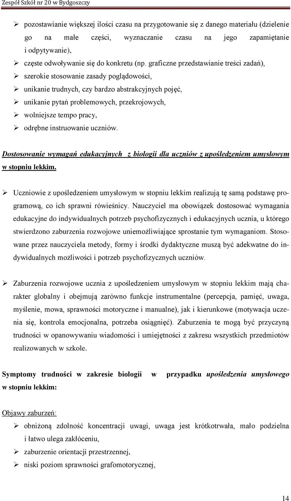 pracy, odrębne instruowanie uczniów. Dostosowanie wymagań edukacyjnych z biologii dla uczniów z upośledzeniem umysłowym w stopniu lekkim.