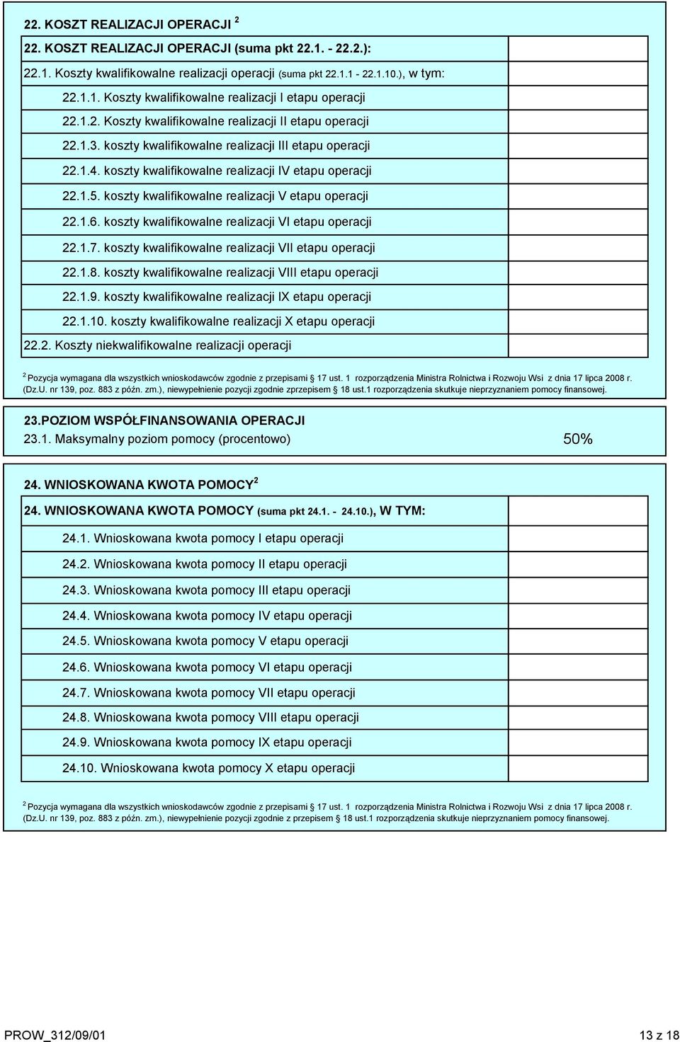 koszty kwalifikowalne realizacji V etapu operacji.1.6. koszty kwalifikowalne realizacji VI etapu operacji.1.7. koszty kwalifikowalne realizacji VII etapu operacji.1.8.