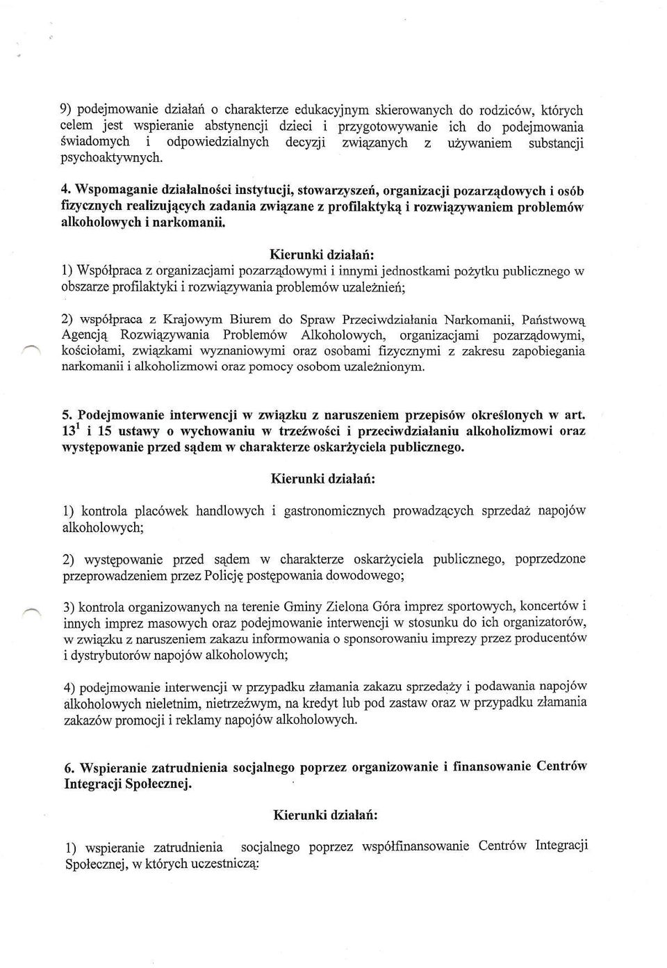 Wspomaganie dzialalnoscinsrytucji, stowarzyszerh, organizacji pozarz4dorrych i os6lt fizycznych realizuj4cych zadania zwiqzane z profilaktykq i rozwiazywaniem problem6w alkoholowych i narkomanii.