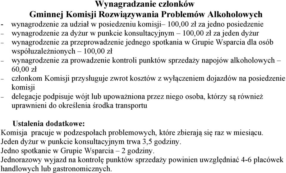 sprzedaży napojów alkoholowych 60,00 zł członkom Komisji przysługuje zwrot kosztów z wyłączeniem dojazdów na posiedzenie komisji delegacje podpisuje wójt lub upoważniona przez niego osoba, którzy są