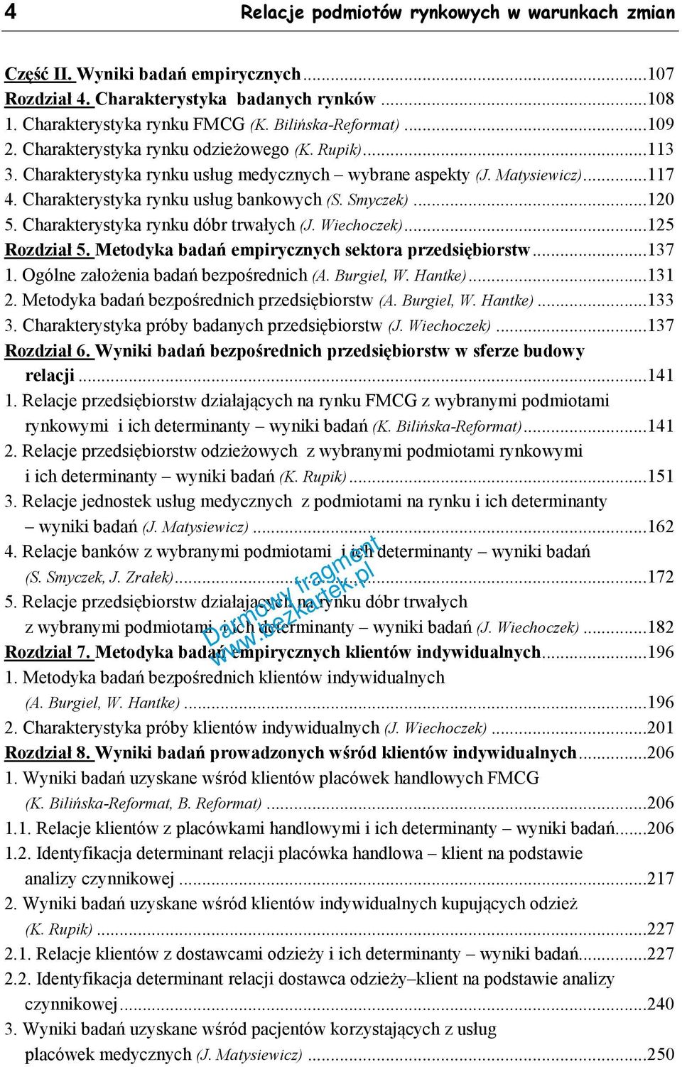 Charakterystyka rynku dóbr trwałych (J. Wiechoczek)...125 Rozdział 5. Metodyka badań empirycznych sektora przedsiębiorstw...137 1. Ogólne założenia badań bezpośrednich (A. Burgiel, W. Hantke)...131 2.