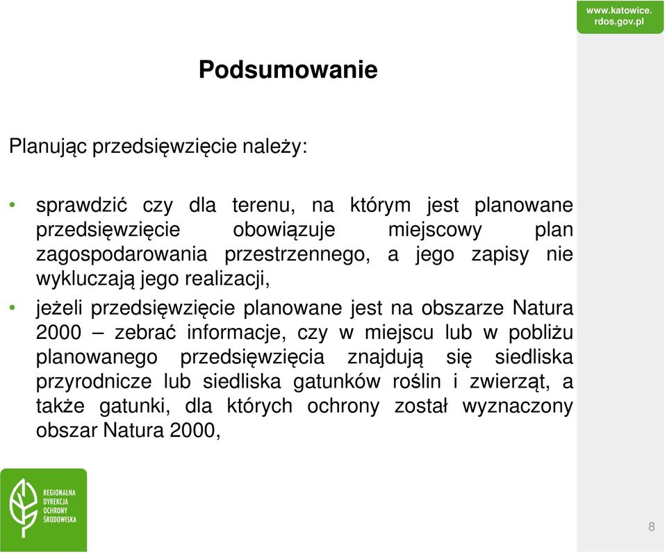 jest na obszarze Natura 2000 zebrać informacje, czy w miejscu lub w pobliżu planowanego przedsięwzięcia znajdują się siedliska