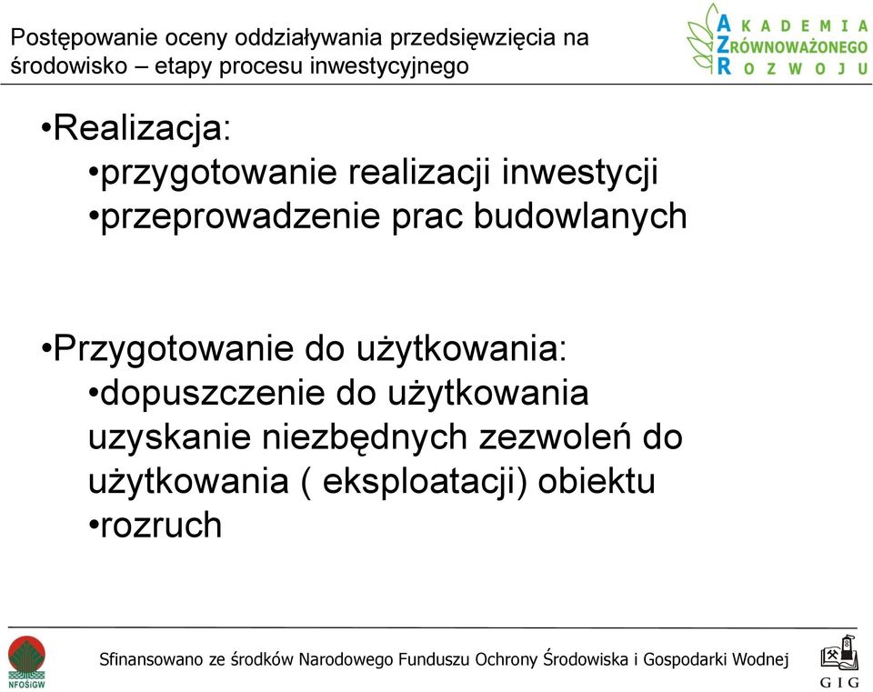 budowlanych Przygotowanie do użytkowania: dopuszczenie do