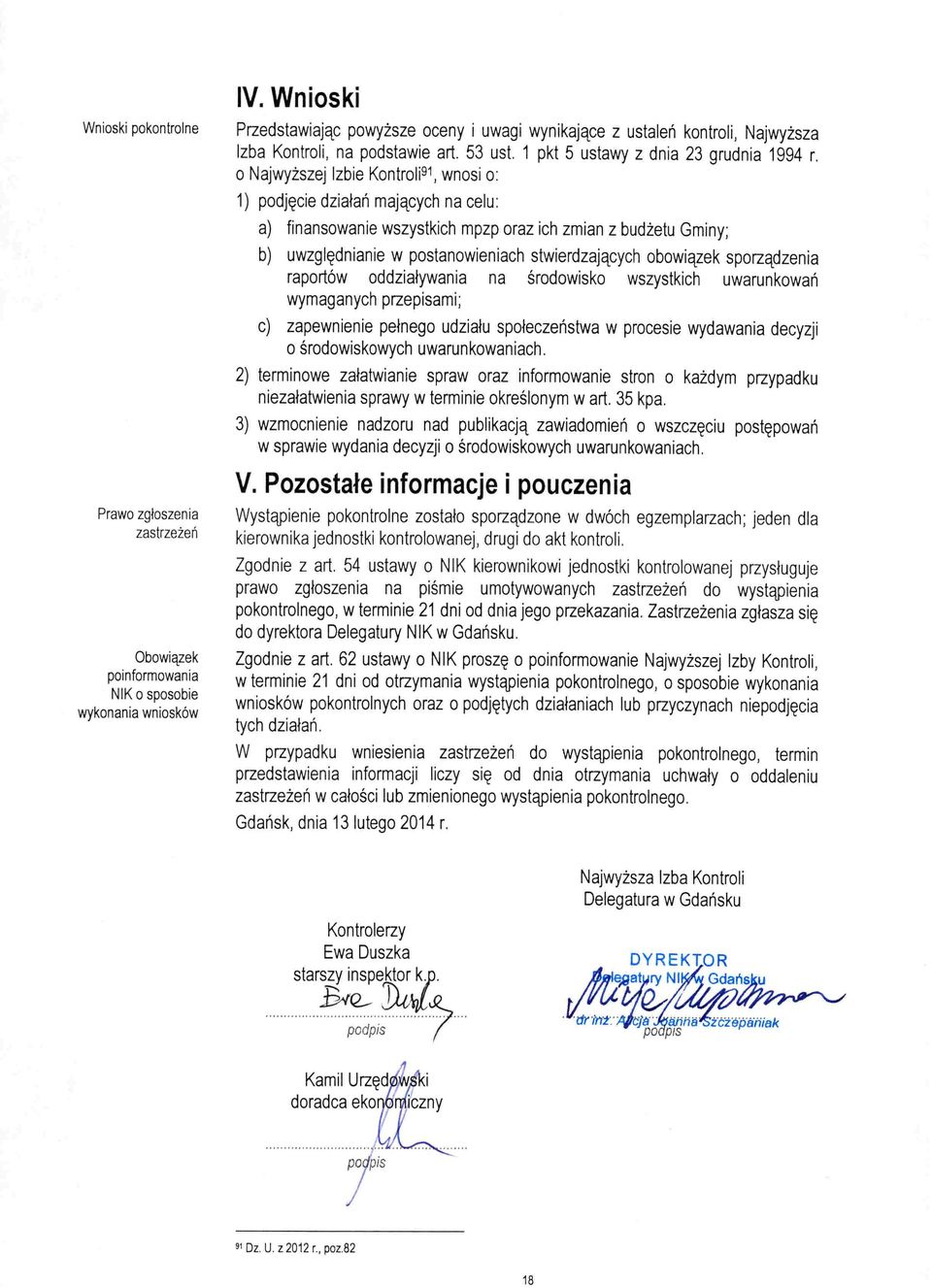 o Najwyższej Izbie Kontroli 91, wnosi o: 1) podjęcie działań mających na celu: a) finansowanie wszystkich mpzp oraz ich zmian z budżetu Gminy; b) uwzględnianie w postanowieniach stwierdzających