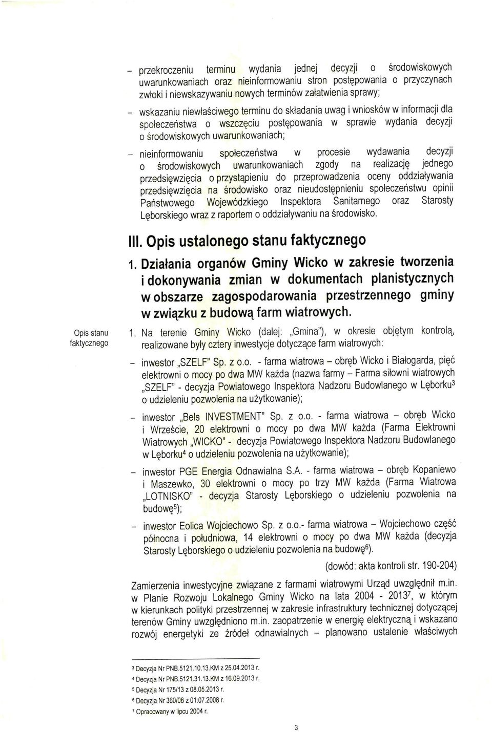 społeczeństwa w procesie wydawania decyzji o środowiskowych uwarunkowaniach zgody na realizację jednego przedsięwzięcia o przystąpieniu do przeprowadzenia oceny oddziaływania przedsięwzięcia na