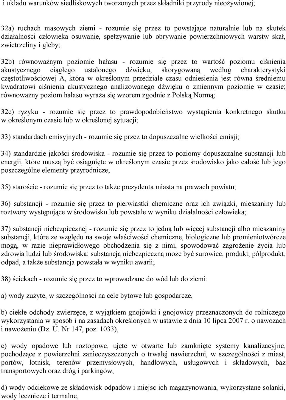 ustalonego dźwięku, skorygowaną według charakterystyki częstotliwościowej A, która w określonym przedziale czasu odniesienia jest równa średniemu kwadratowi ciśnienia akustycznego analizowanego