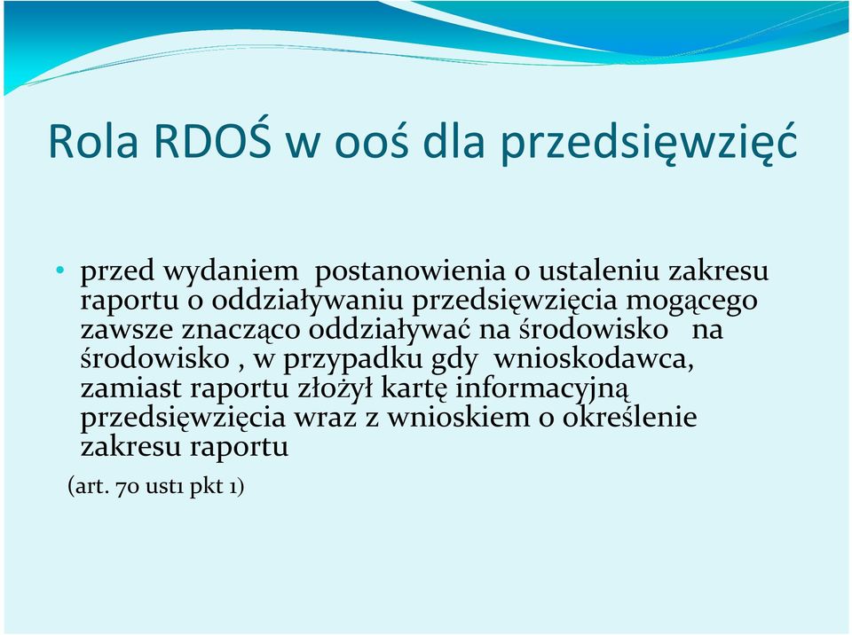 środowisko na środowisko, w przypadku gdy wnioskodawca, zamiast raportu złoŝył kartę