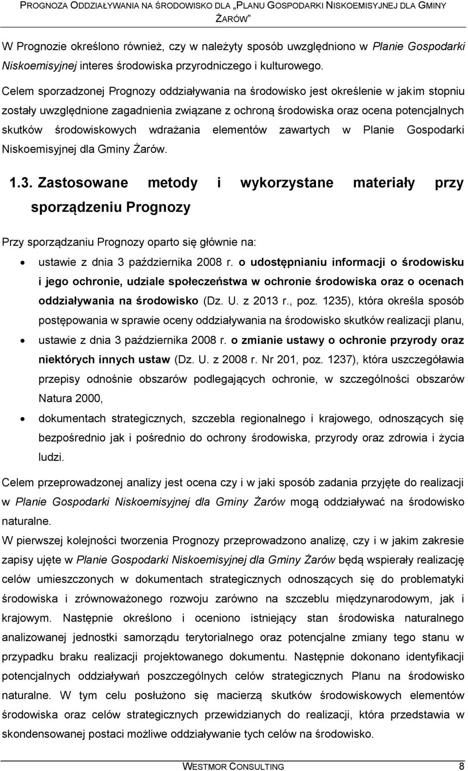 wdrażania elementów zawartych w Planie Gospodarki Niskoemisyjnej dla Gminy Żarów. 1.3.