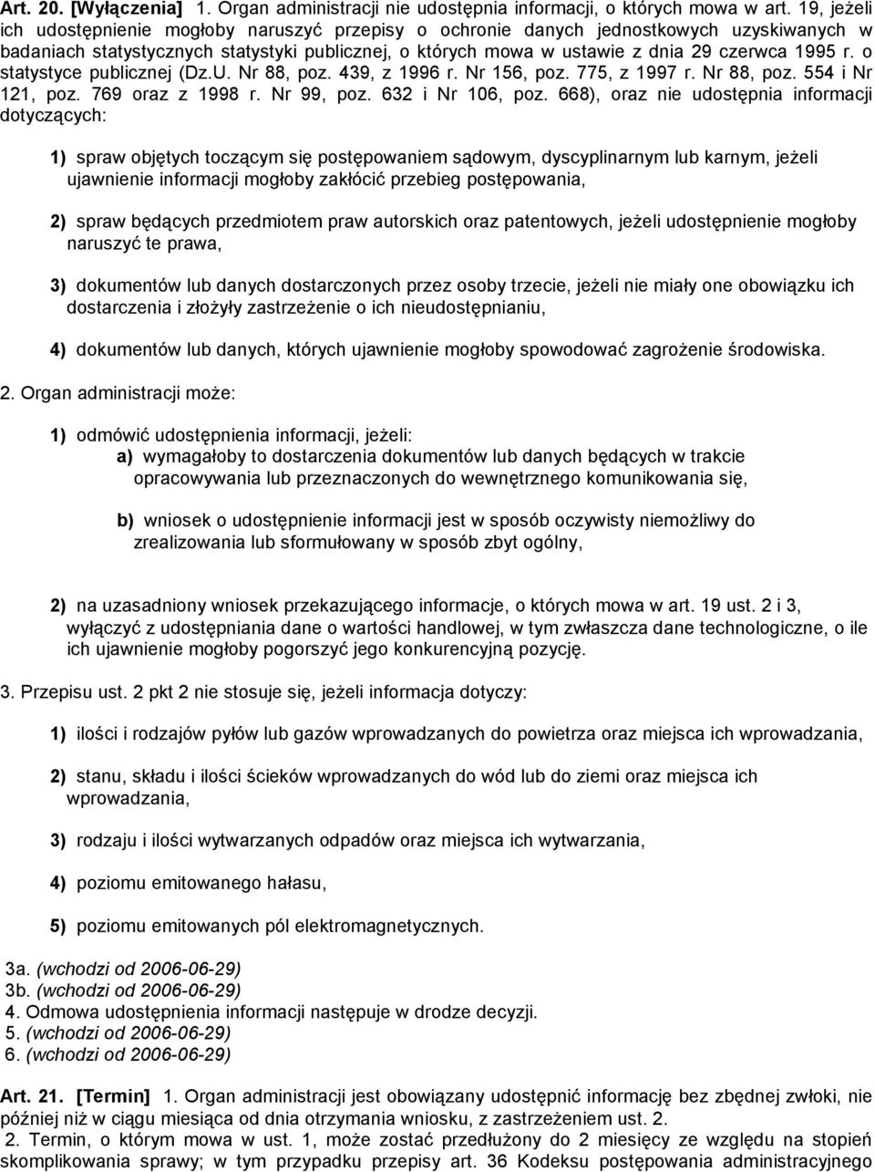 o statystyce publicznej (Dz.U. Nr 88, poz. 439, z 1996 r. Nr 156, poz. 775, z 1997 r. Nr 88, poz. 554 i Nr 121, poz. 769 oraz z 1998 r. Nr 99, poz. 632 i Nr 106, poz.