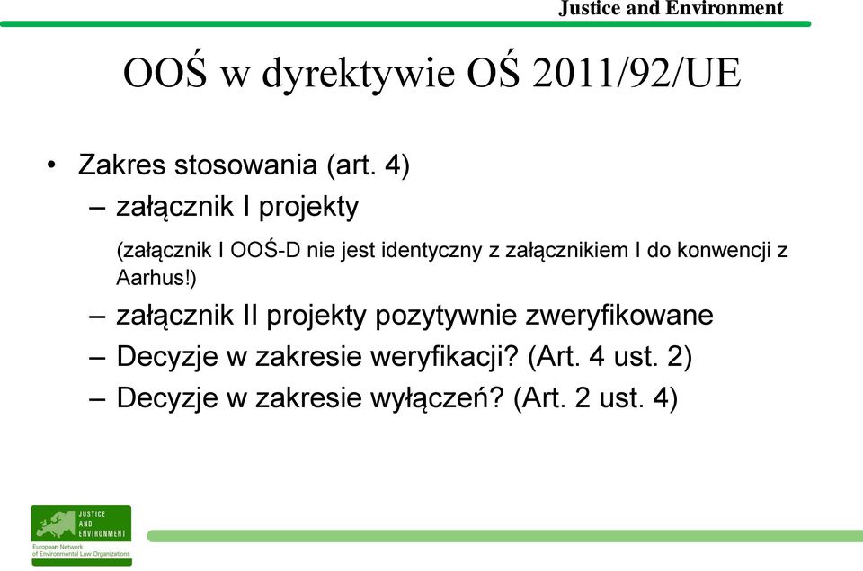 załącznikiem I do konwencji z Aarhus!