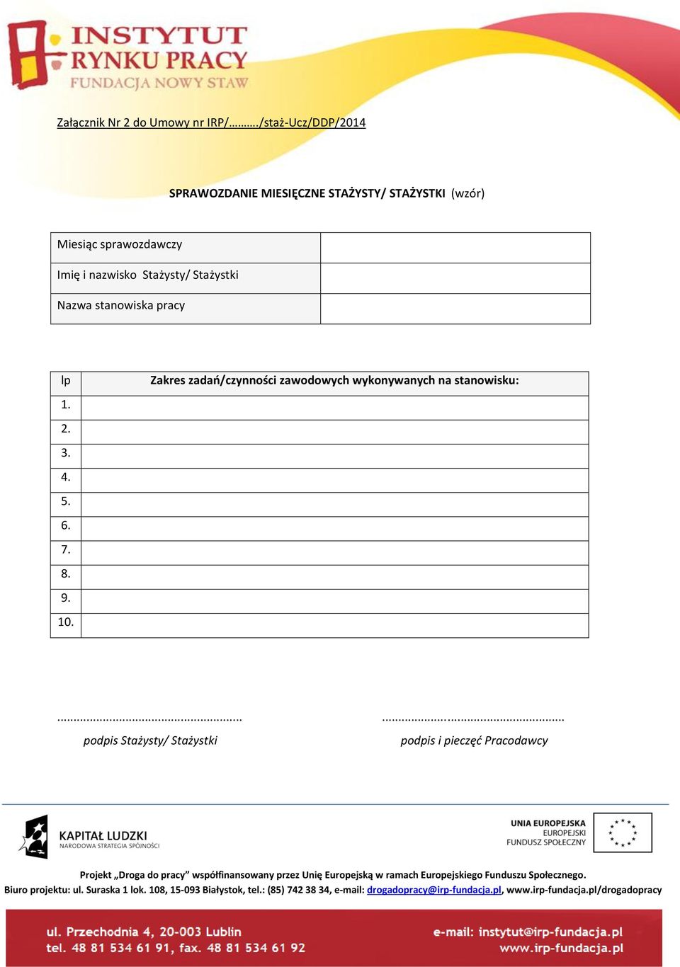 sprawozdawczy Imię i nazwisko Stażysty/ Stażystki Nazwa stanowiska pracy lp 1. 2. 3.