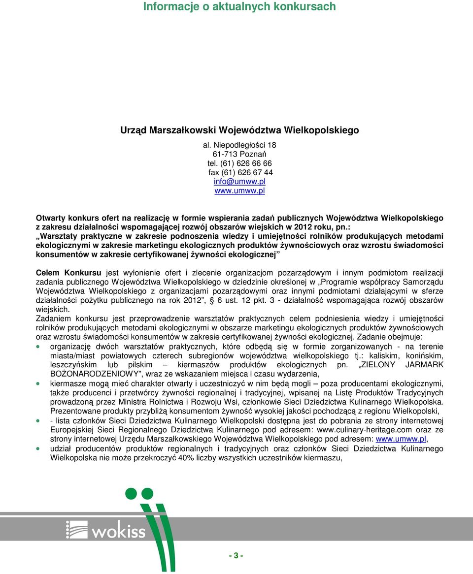 : Warsztaty praktyczne w zakresie podnoszenia wiedzy i umiejętności rolników produkujących metodami ekologicznymi w zakresie marketingu ekologicznych produktów Ŝywnościowych oraz wzrostu świadomości