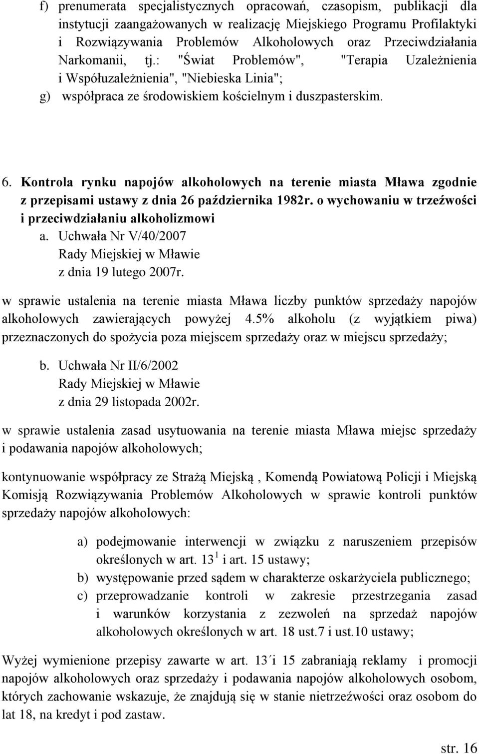 Kontrola rynku napojów alkoholowych na terenie miasta Mława zgodnie z przepisami ustawy z dnia 26 października 1982r. o wychowaniu w trzeźwości i przeciwdziałaniu alkoholizmowi a.