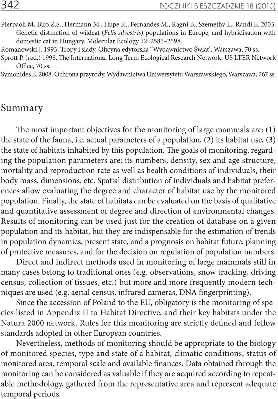 Oficyna edytorska Wydawnictwo Świat, Warszawa, 70 ss. Sprott P. (red.) 1998. The International Long Term Ecological Research Network. US LTER Network Office, 70 ss. Symonides E. 2008.