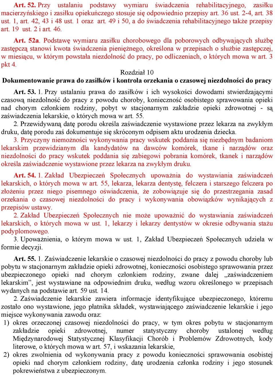 Podstawę wymiaru zasiłku chorobowego dla poborowych odbywających służbę zastępczą stanowi kwota świadczenia pieniężnego, określona w przepisach o służbie zastępczej, w miesiącu, w którym powstała