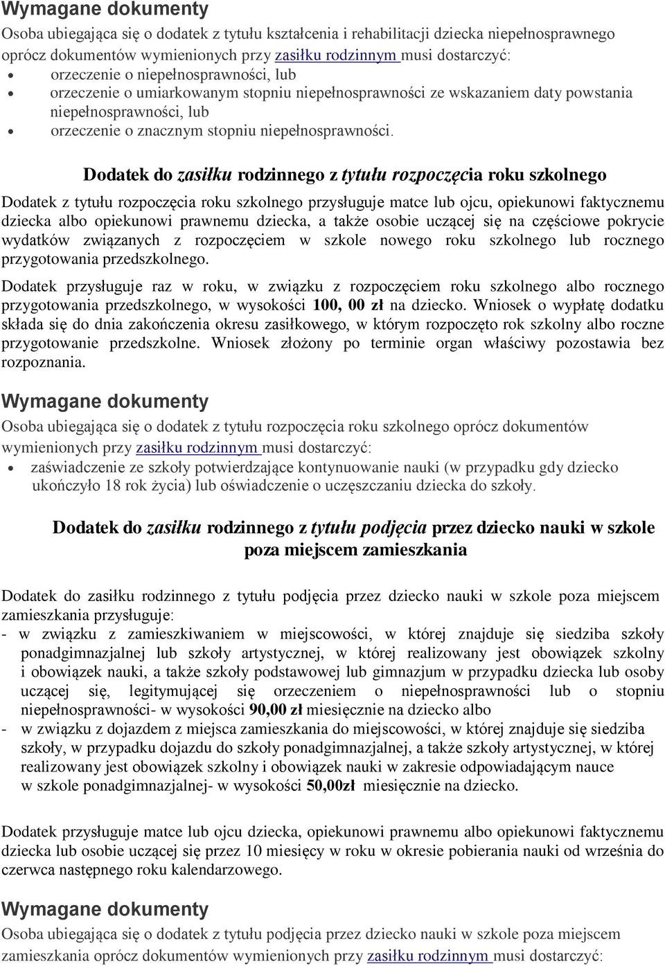 Dodatek do zasiłku rodzinnego z tytułu rozpoczęcia roku szkolnego Dodatek z tytułu rozpoczęcia roku szkolnego przysługuje matce lub ojcu, opiekunowi faktycznemu dziecka albo opiekunowi prawnemu