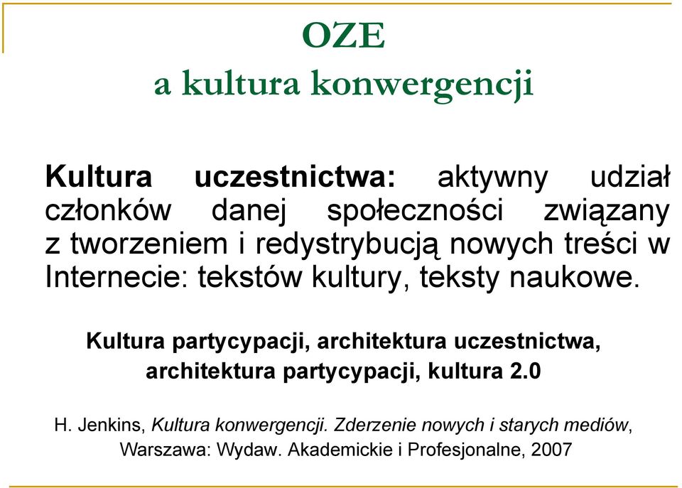 Kultura partycypacji, architektura uczestnictwa, architektura partycypacji, kultura 2.0 H.