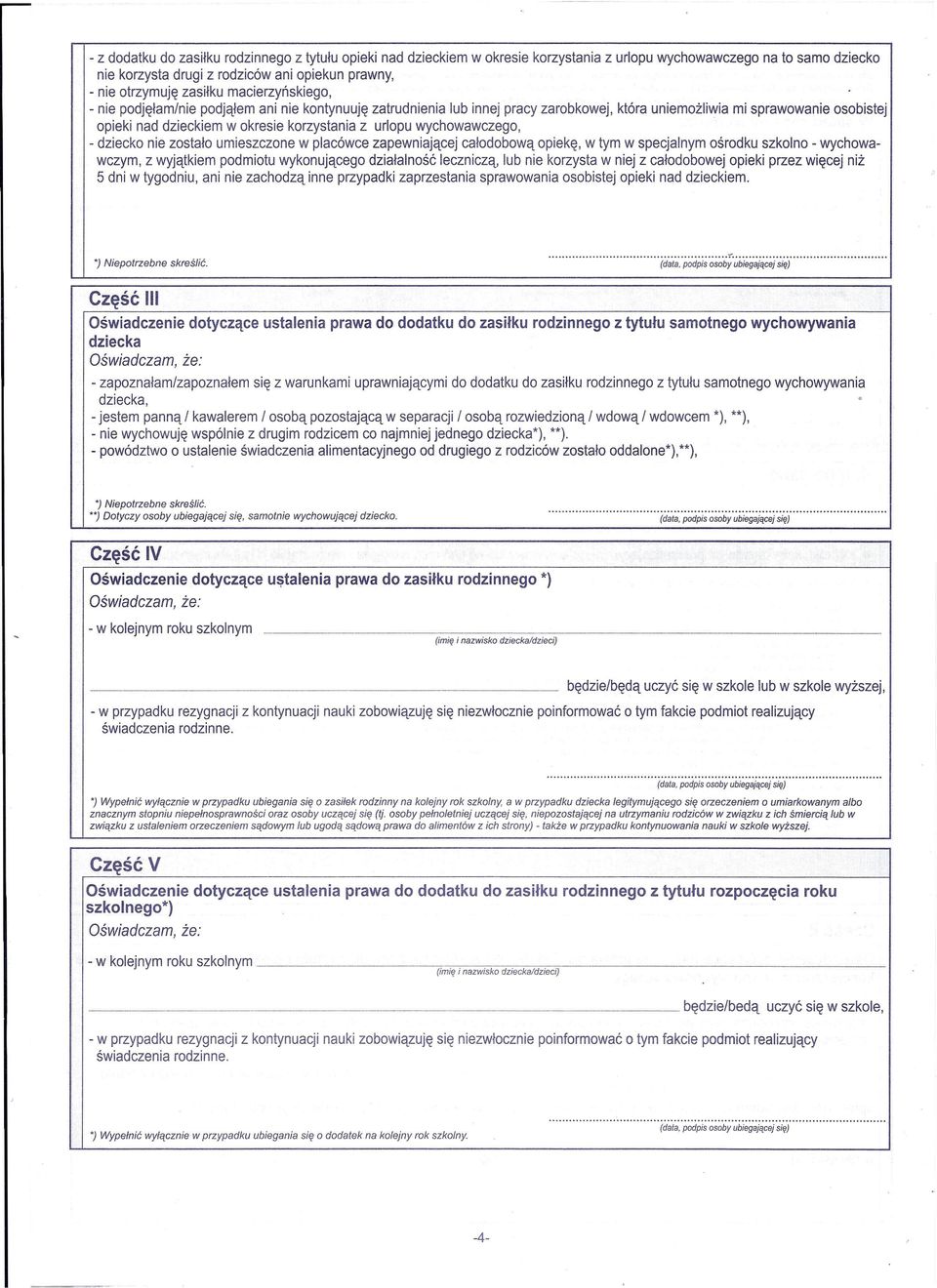 z urlopu wychowawczego, - dziecko nie zostało umieszczone w placówce zapewniającej całodobową opiekę, w tym w specjalnym ośrodku szkolno - wychowawczym, z wyjątkiem podmiotu wykonującego działalność